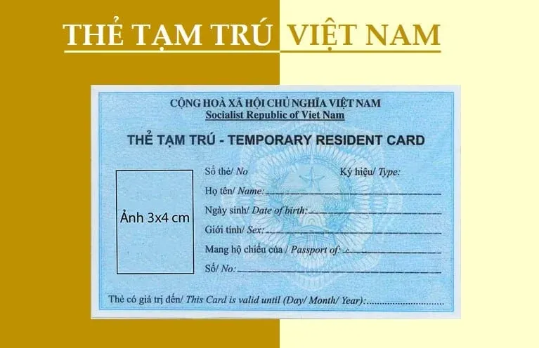 THỦ TỤC CẤP THẺ TẠM TRÚ CHO NGƯỜI NƯỚC NGOÀI TẠI VIỆT NAM