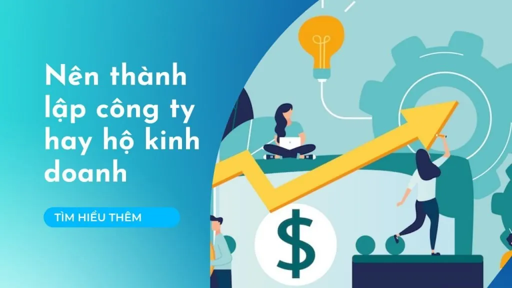 NÊN THÀNH LẬP HỘ KINH DOANH HAY CÔNG TY TNHH NĂM 2026? SO SÁNH CHI TIẾT TỪ A–Z